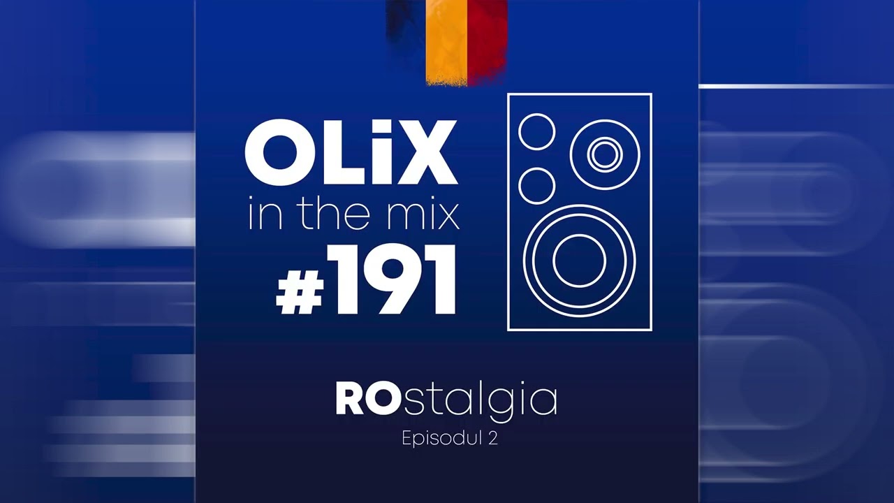 OLiX in the Mix - 191 - ROStalgia Episodul 2