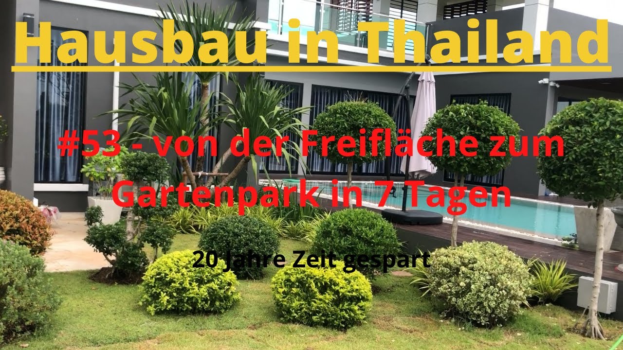 Hausbau in Thailand, #53 - Von der Freifläche zum Gartenpark in 7 Tagen, Teil 1
