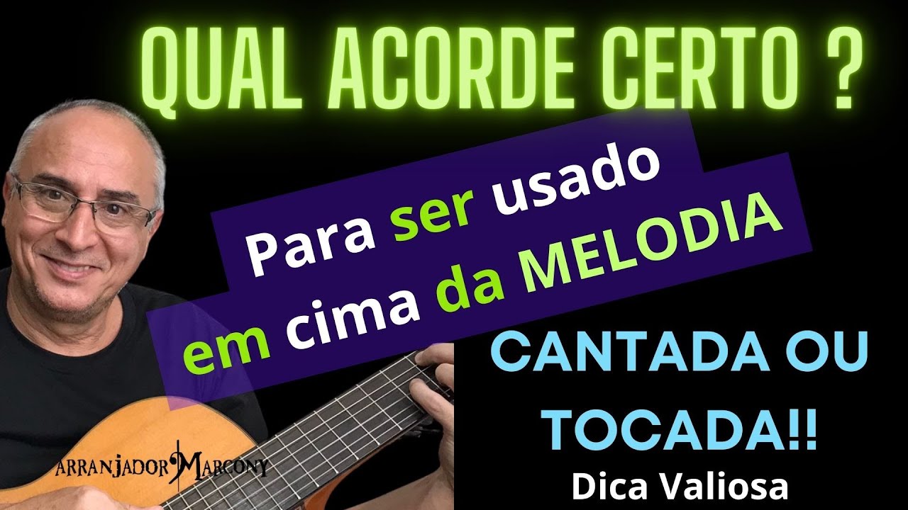 Qual o ACORDE CERTO para ser usado em cima da MELODIA de uma  Música CANTADA OU TOCADA [DICAS]
