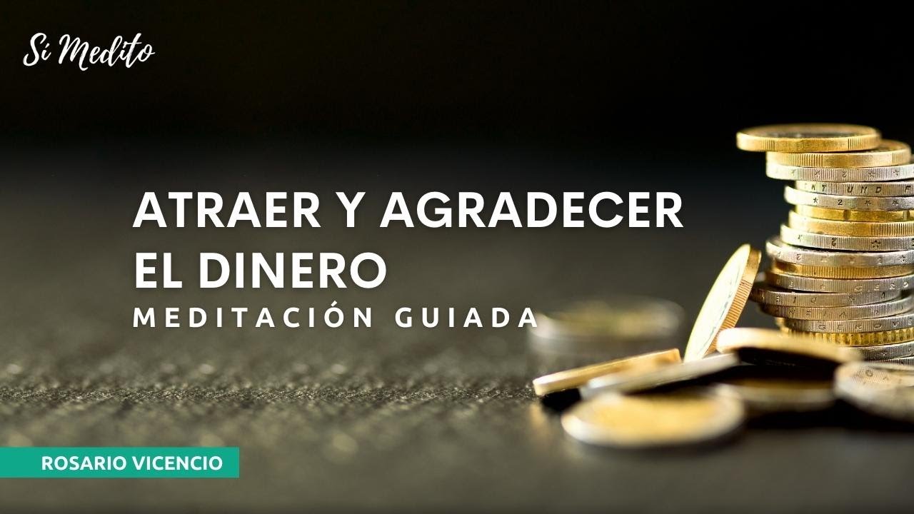 Meditación para atraer y agradecer el DINERO | Sí Medito