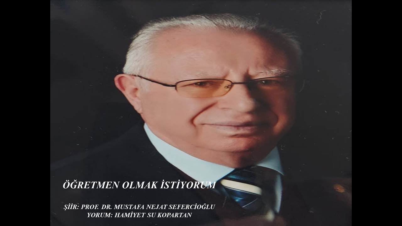 ÖĞRETMEN OLMAK İSTİYORUM  PROF  DR  MUSTAFA NEJAT SEFERCİOĞLU  HAMİYET SU KOPARTAN