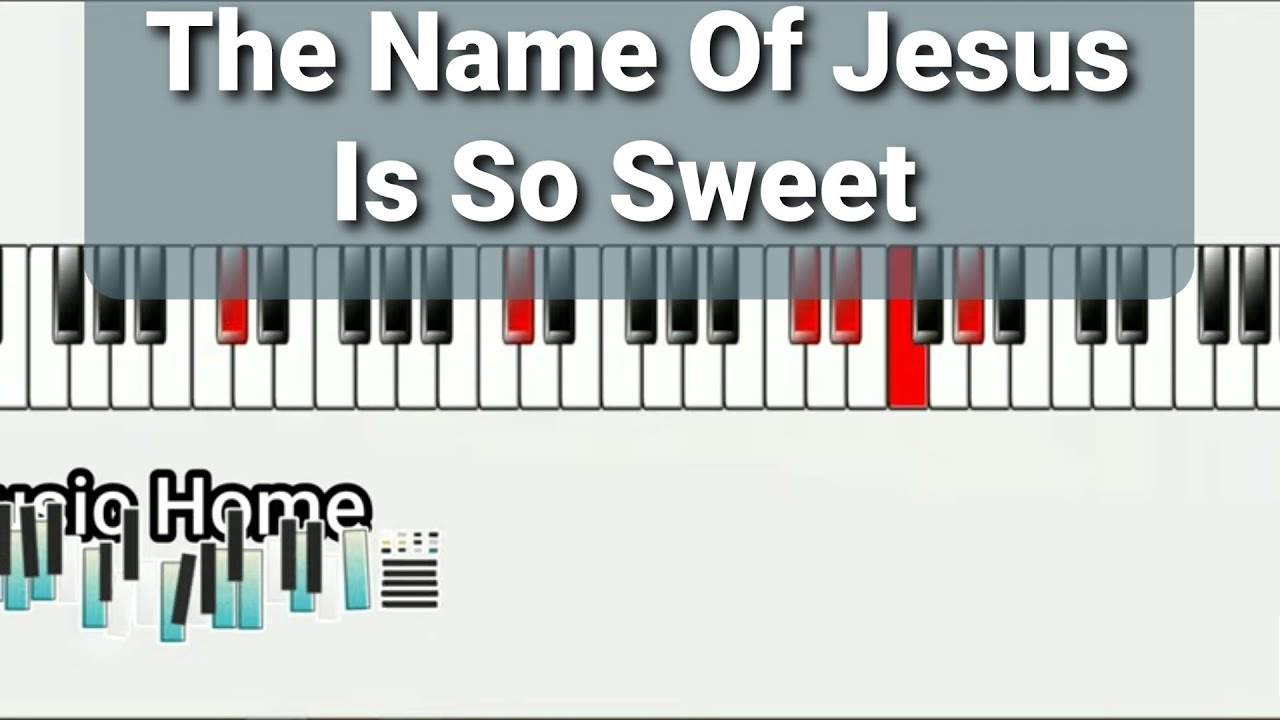Piano Lesson| The Name Of Jesus Is So Sweet.