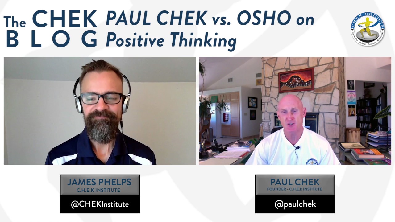Paul Chek vs. OSHO on Positive Thinking