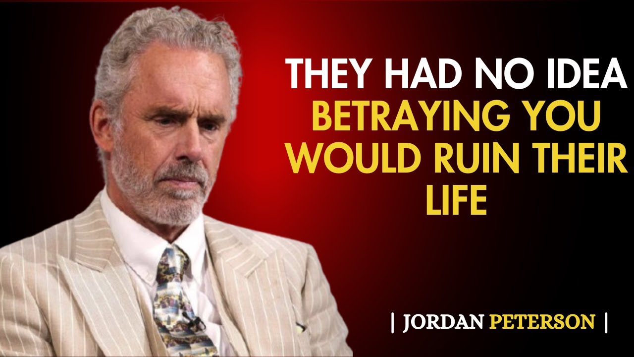 They Had No Idea Betraying You Would Ruin Their Life MOTIVATIONAL SPEECH BY JORDAN PETERSON