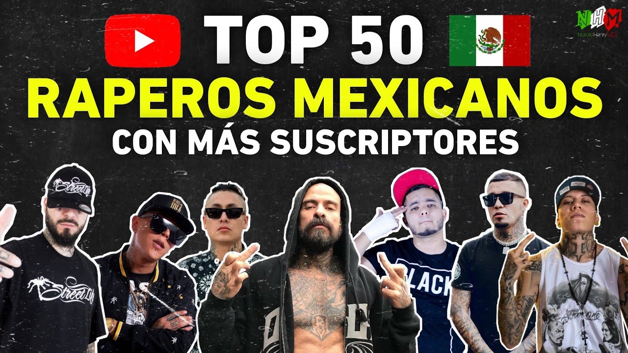 Top 50: MEJORES RAPEROS MEXICANOS | ¿Quién tiene más suscriptores?