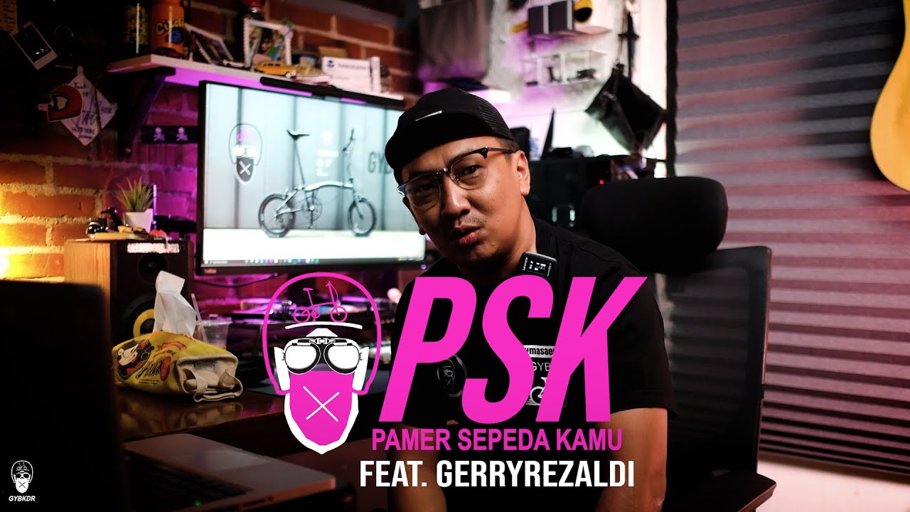 PSK#08 : PAMER SEPEDA KAMU ft. GERRY REZALDI