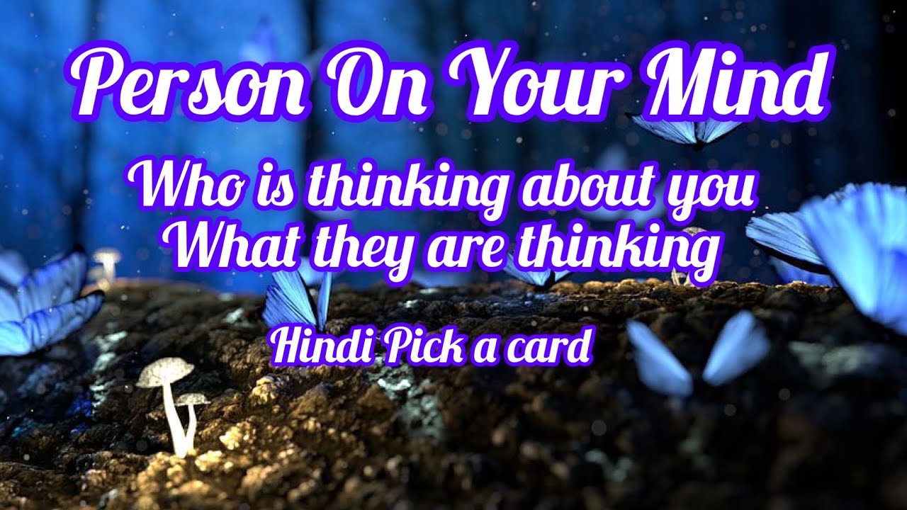 💖PERSON ON YOUR MIND 🧿WHAT THEY ARE THINKING 💖CURRENT ENERGY AND FUTURE MOVE 🧿