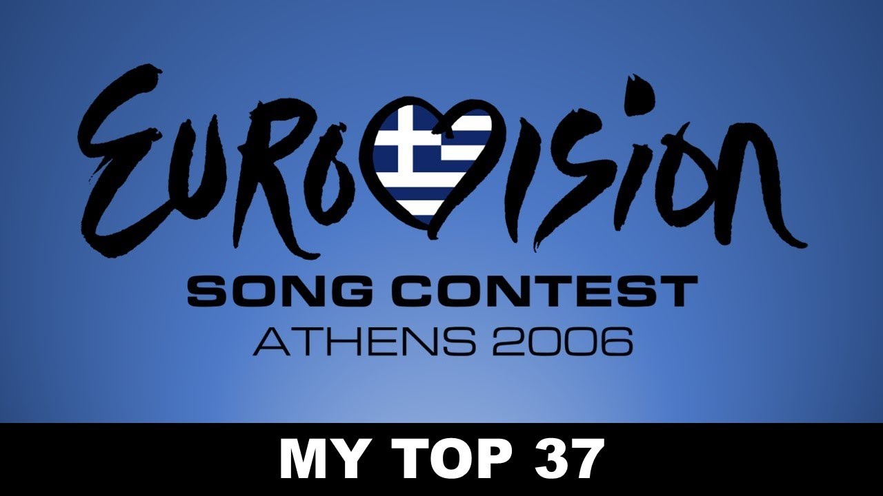 Eurovision 2006 - My Top 37 (with comments)