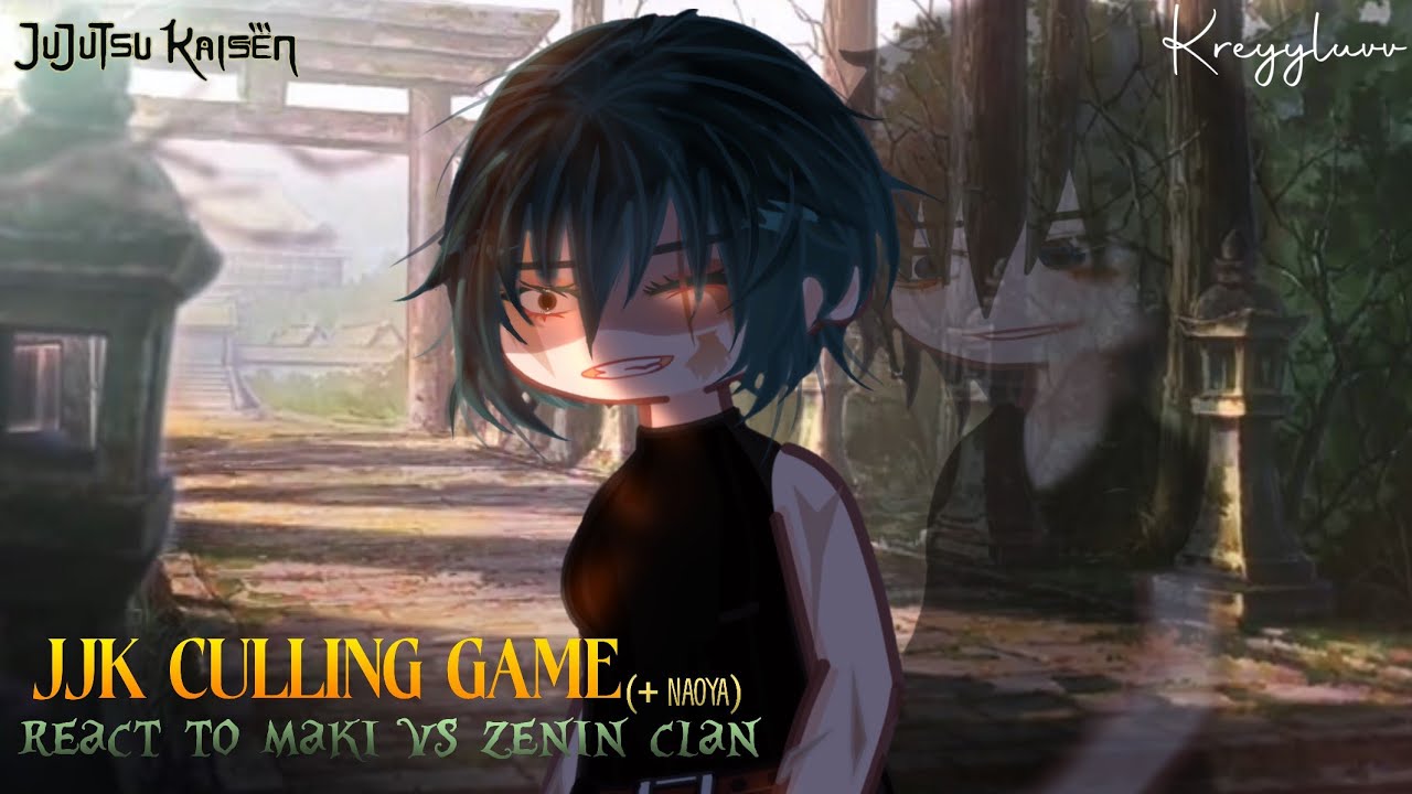 .𖥔 ݁ ˖JJK Culling Game ARC  React To Maki vs zenin clan 𓏵credits on description𓏵 kreyyluvv ── .✦