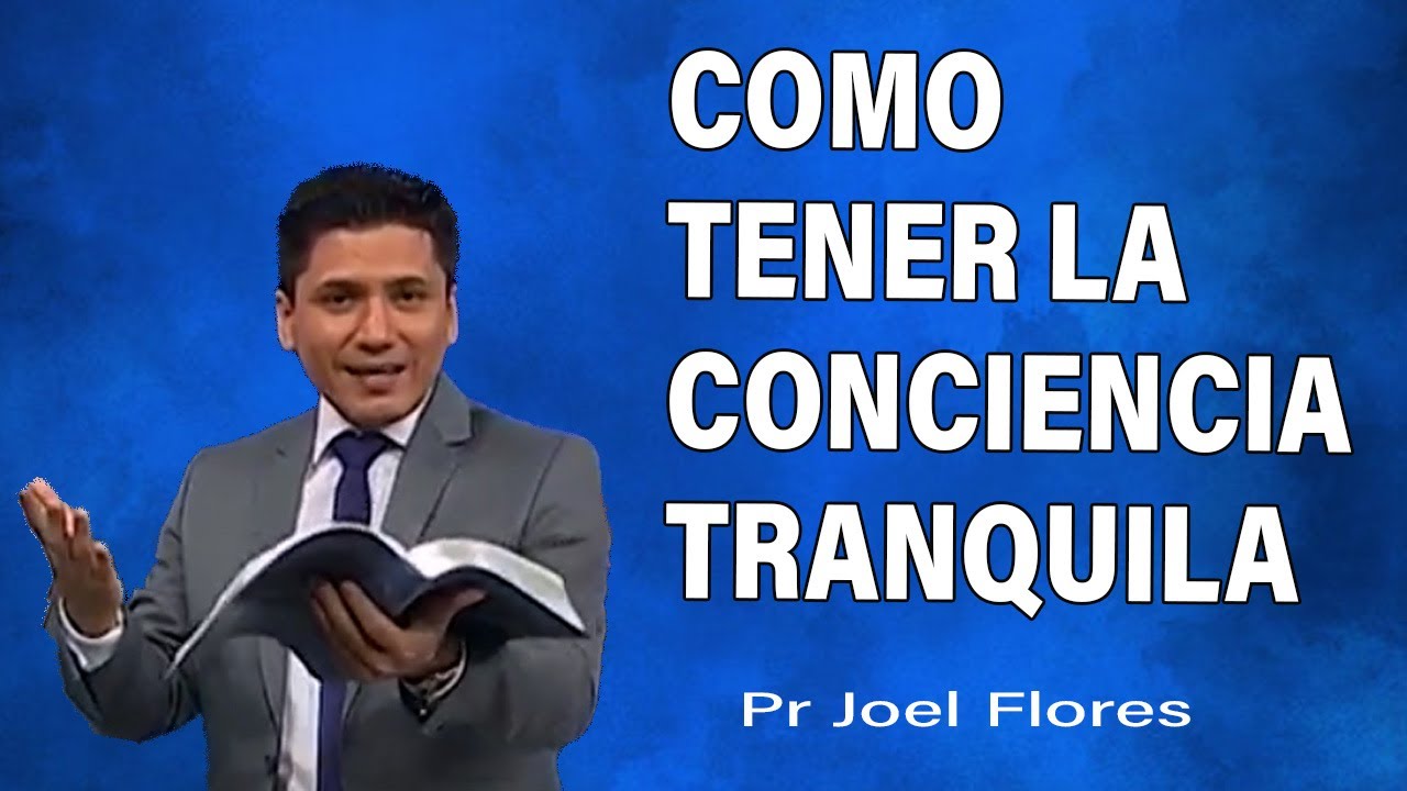 Cómo tener la conciencia tranquila | Pr Joel Flores | sermones adventistas