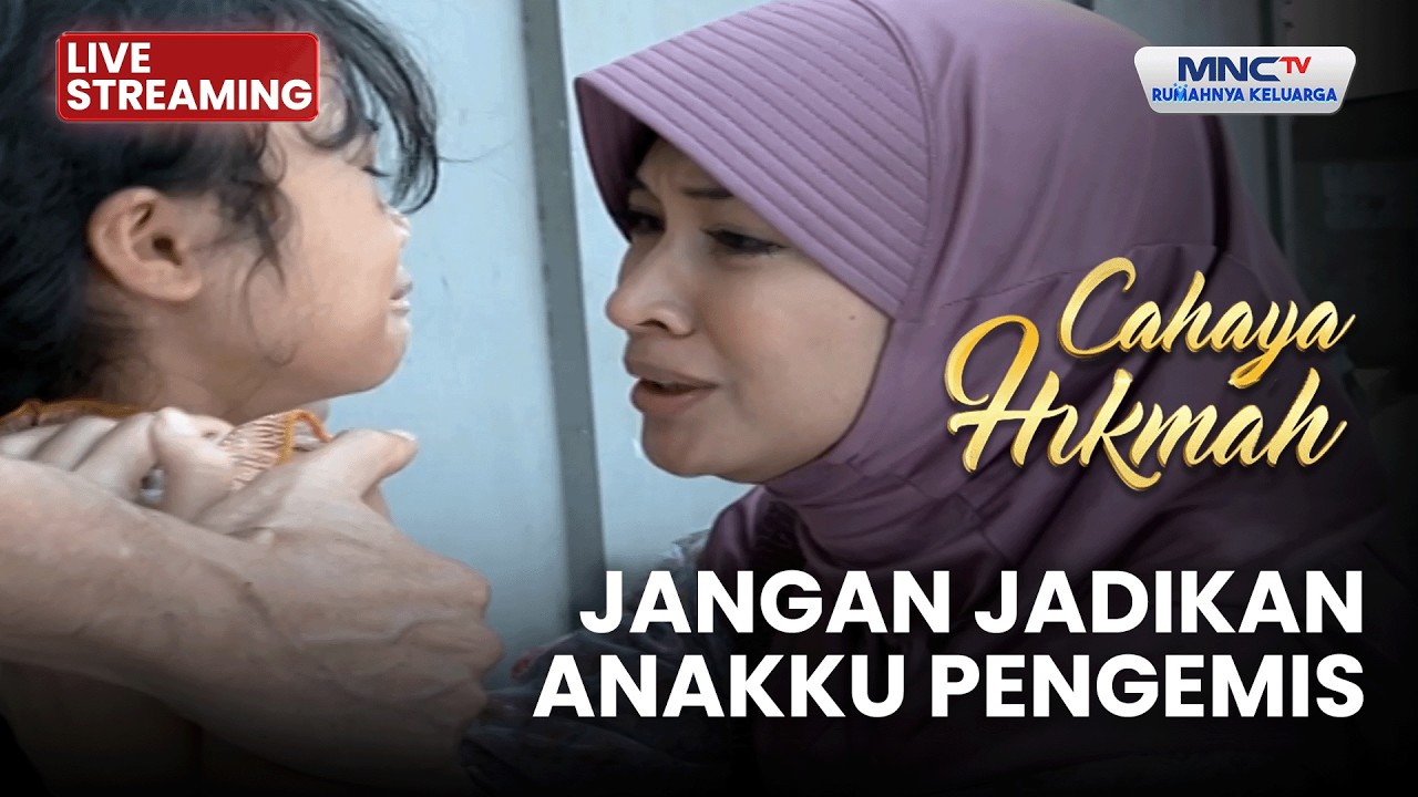 🔴 JANGAN JADIKAN ANAKKU PENGEMIS | LIVE CAHAYA HIKMAH | 4 FEBRUARI 2026