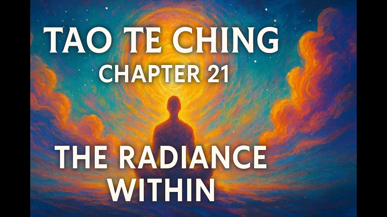 Tao Te Ching &ndash; Chapter 21 | The Radiance Within