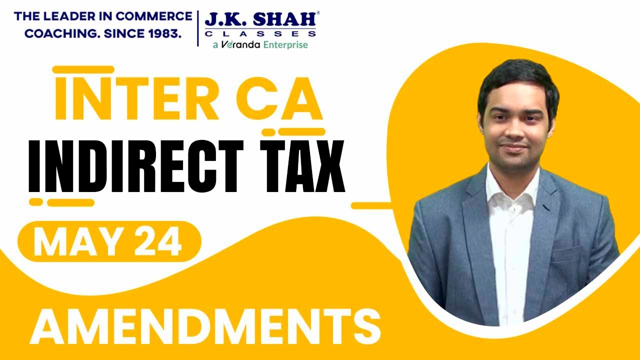 CA Inter | Amendments May 2024 | Indirect Tax | English