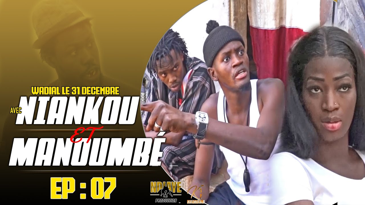 WADIAL 31DECEMBRE(ÉPISODE 07)AVEC NIANKOU VS MANDOUMBE ET DAYANE(AVEC BOYE DIOP2 ET THIATOU GUEWEL
