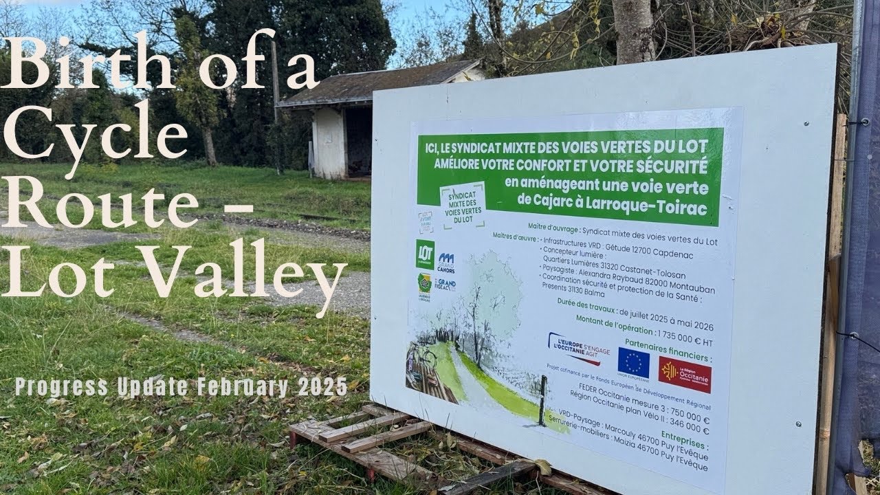Making the Lot Valley Cycle Route  - February  2025 update