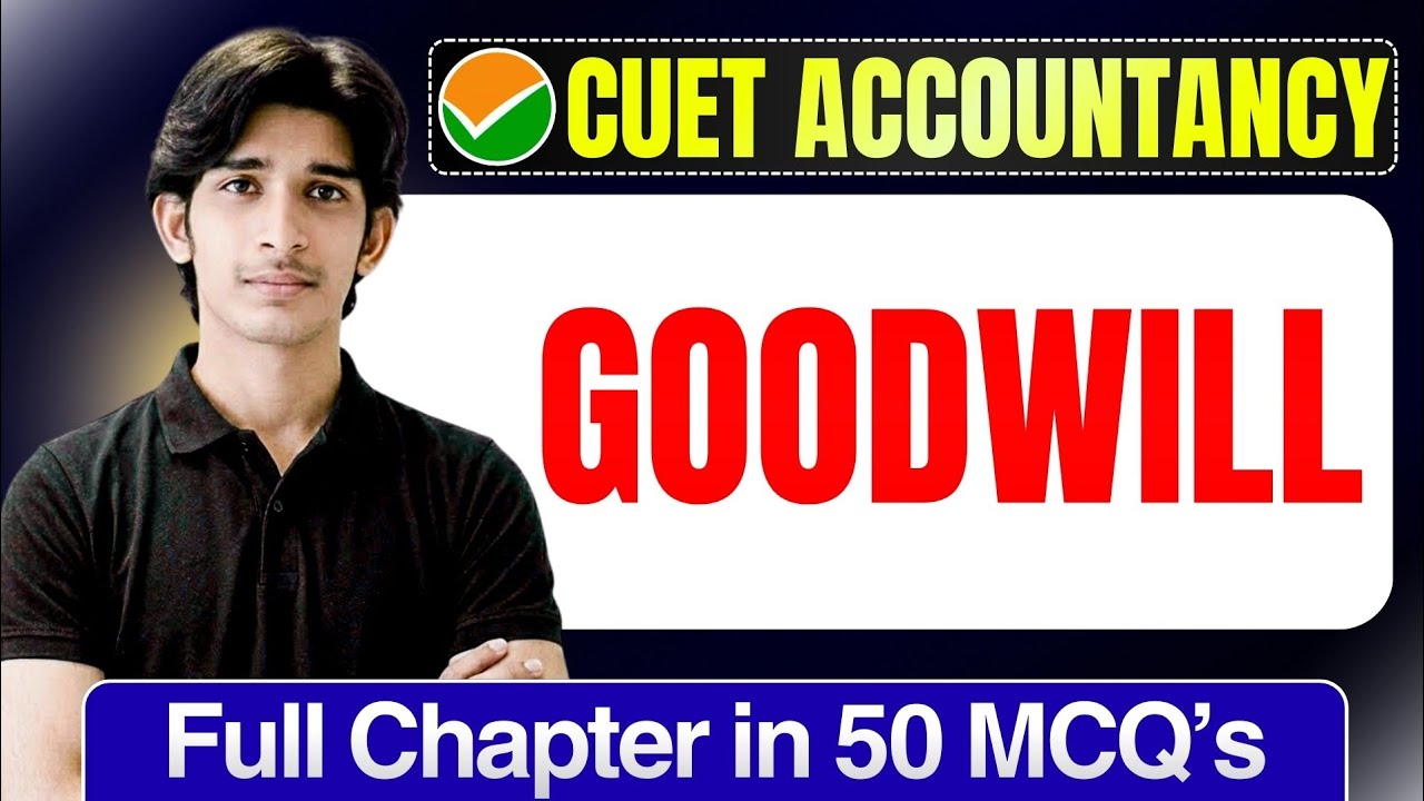 Goodwill CUET UG 2026 Accountancy | Full Chapter In 50 MCQs | Cuet Ug Accounts Preparation