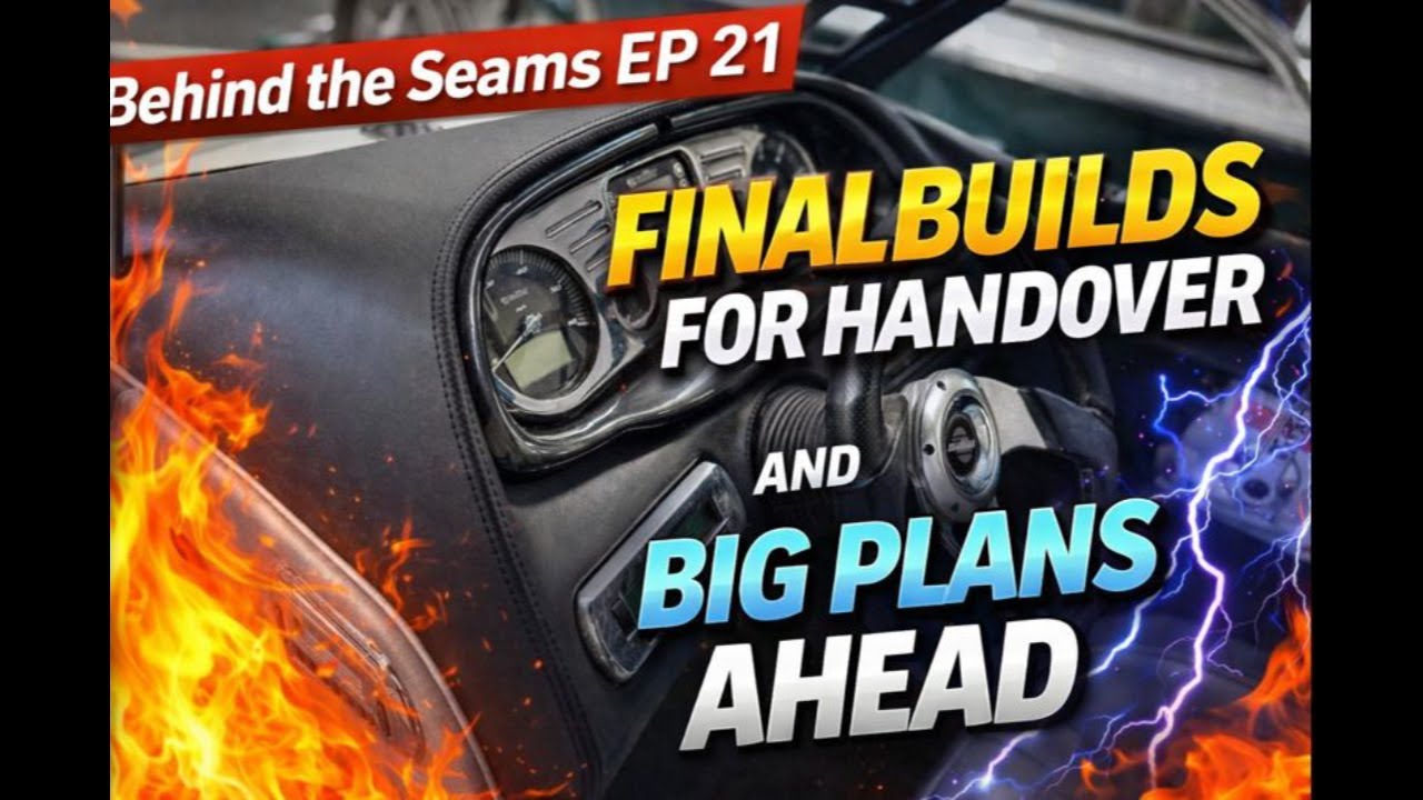 Behind the Seams EP 21 | Final Builds for handover and Big Plans Ahead