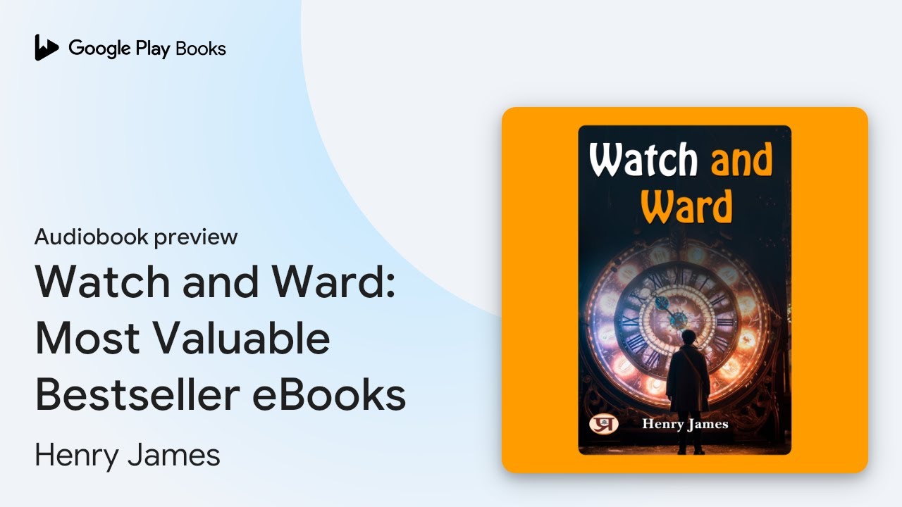 Watch and Ward: Most Valuable Bestseller&hellip; by Henry James &middot; Audiobook preview