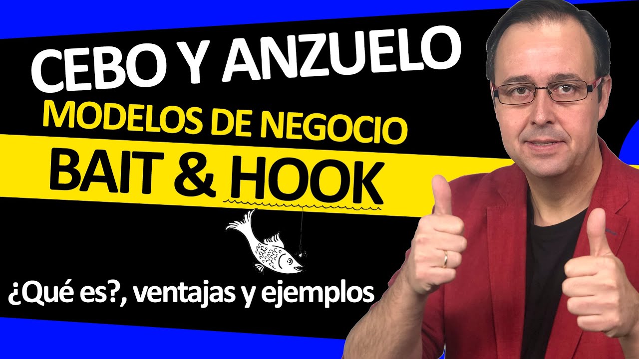 📈👍 CEBO Y ANZUELO, modelo de negocio de BAIT & HOOK [ Qué es, VENTAJAS y algún ejemplo del modelo ]