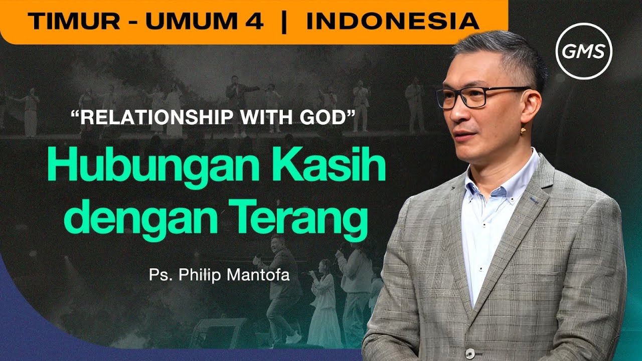 Hubungan Kasih dengan Terang - Ps. Philip Mantofa (GMS Church)