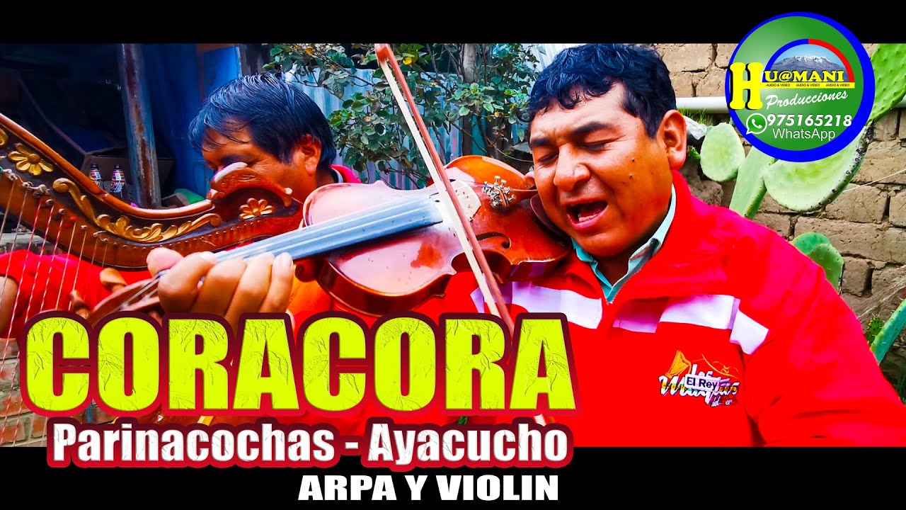 CORACORA: MUSICA ARPA Y VIOLIN AL ESTILO DE PARINACOCHAS AYACUCHO CON HUAMANI PRODUCCIONES 975165218