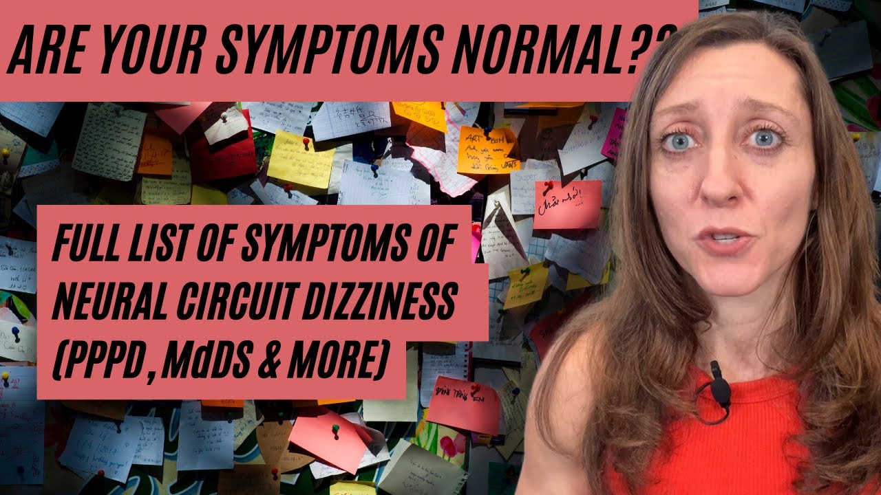 Are your symptoms NORMAL? FULL LIST of chronic dizziness symptoms PPPD, MdDS, vestibular migraine