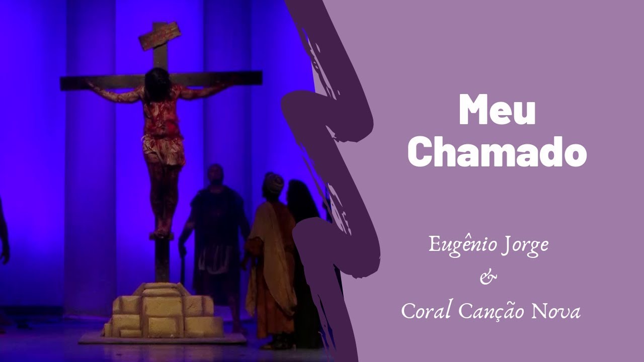 Meu Chamado - Eug&ecirc;nio Jorge e Coral Can&ccedil;&atilde;o Nova