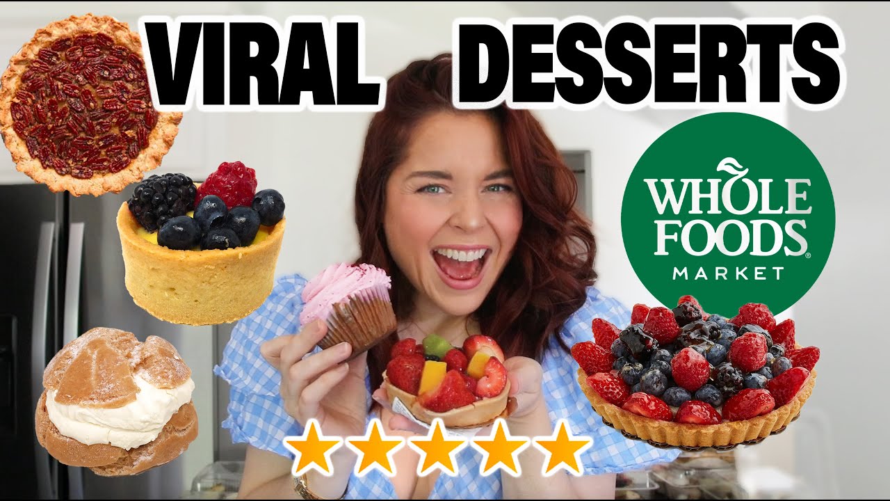 I Tried The Most Viral Whole Foods Desserts Of 2024