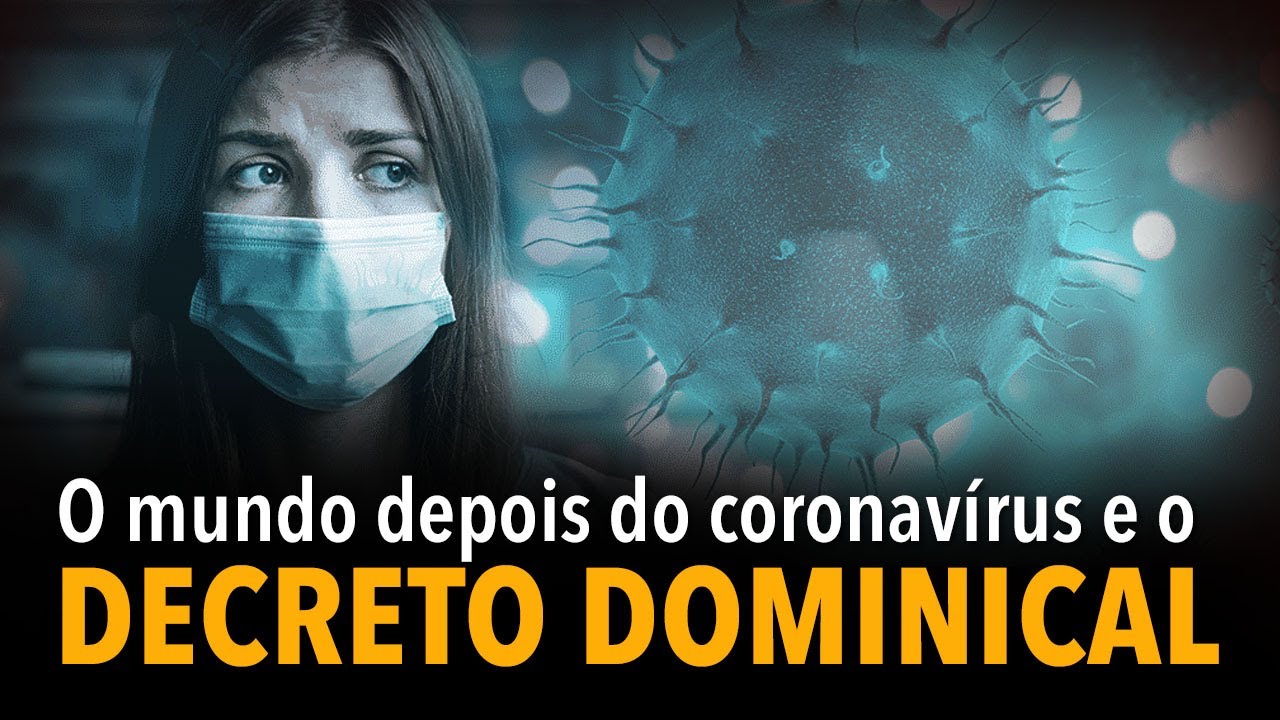 O mundo depois do coronavírus e o decreto dominical