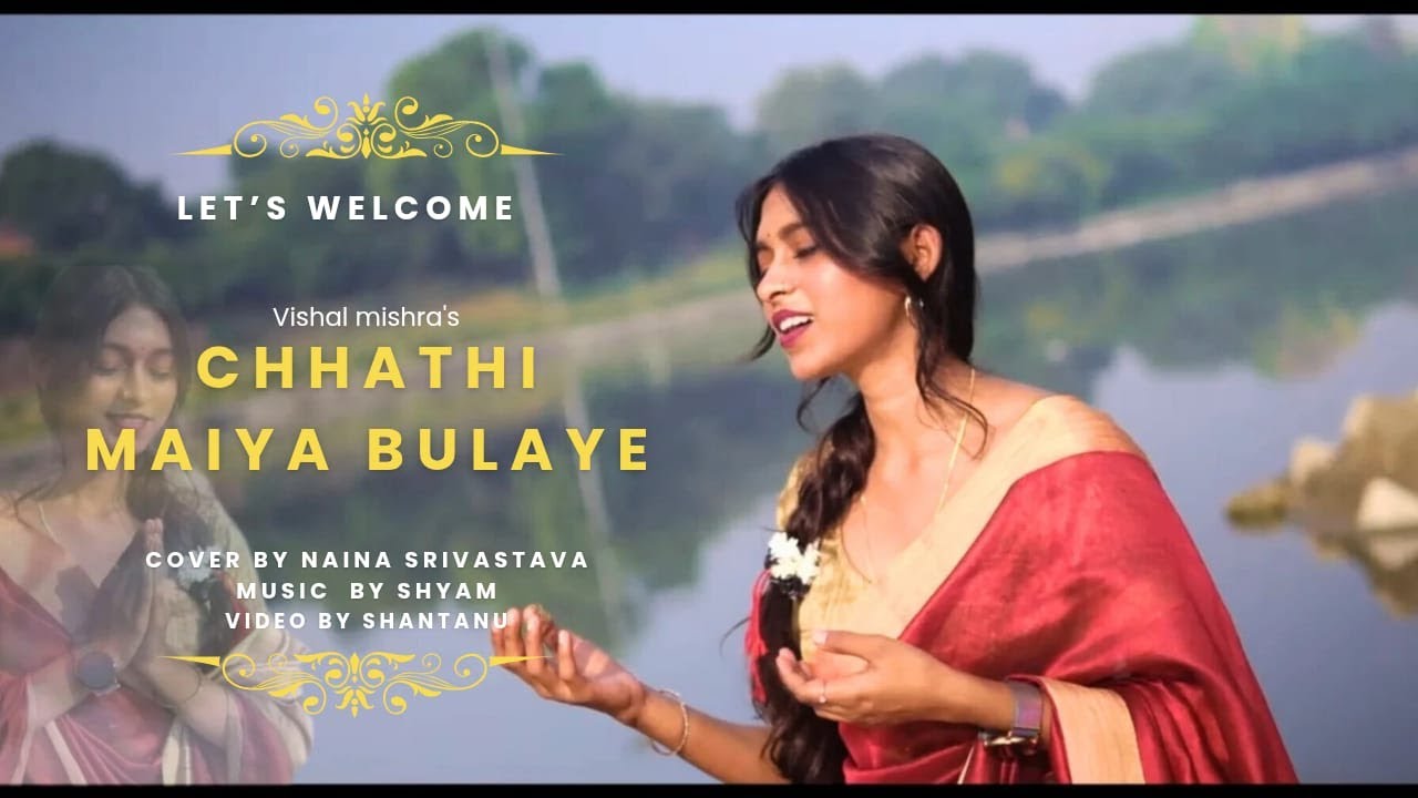 Chhathi Maiya Bulaye | Chhath song 2025 | Cover song | Naina Srivastava | original by Vishal Mishra|