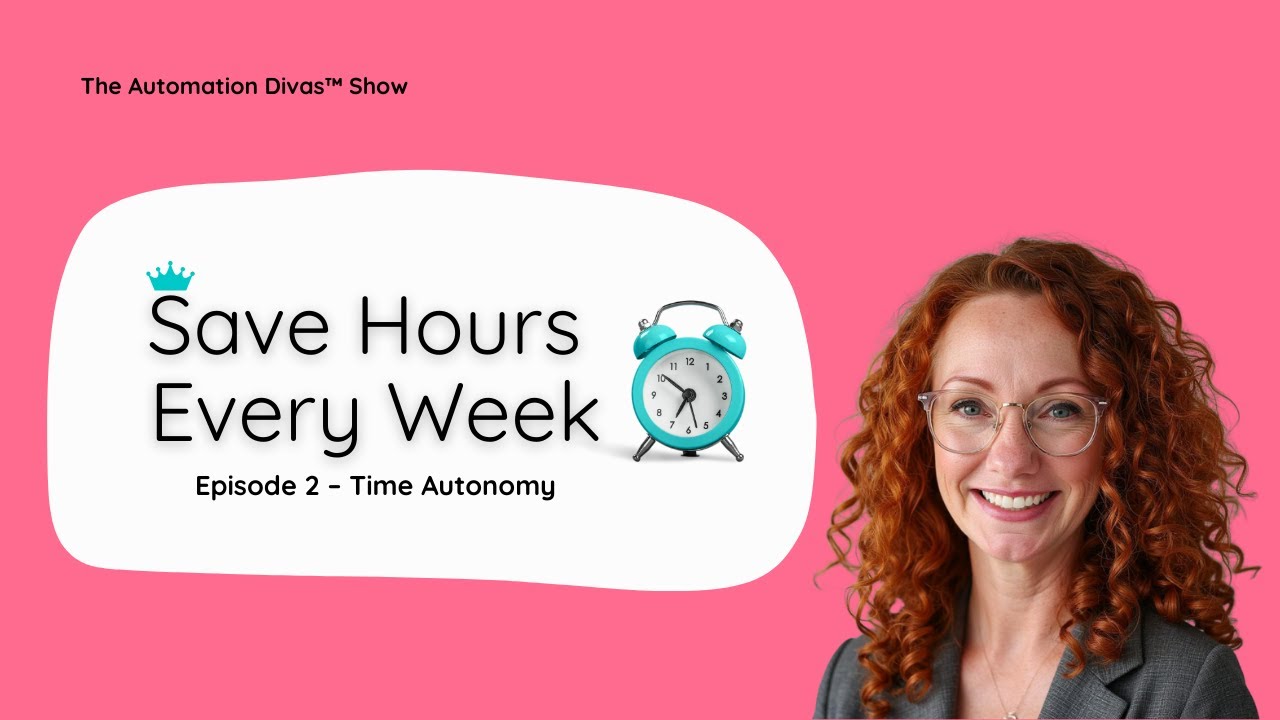 Time Management Tips: Simple Systems to Save Hours Every Week | Automation Divas&trade; Show Ep 2