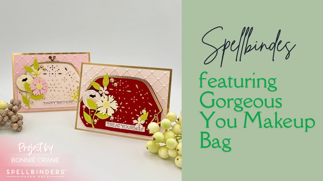 Spellbinder’s Gorgeous You Collection featuring Gorgeous You Makeup Bag