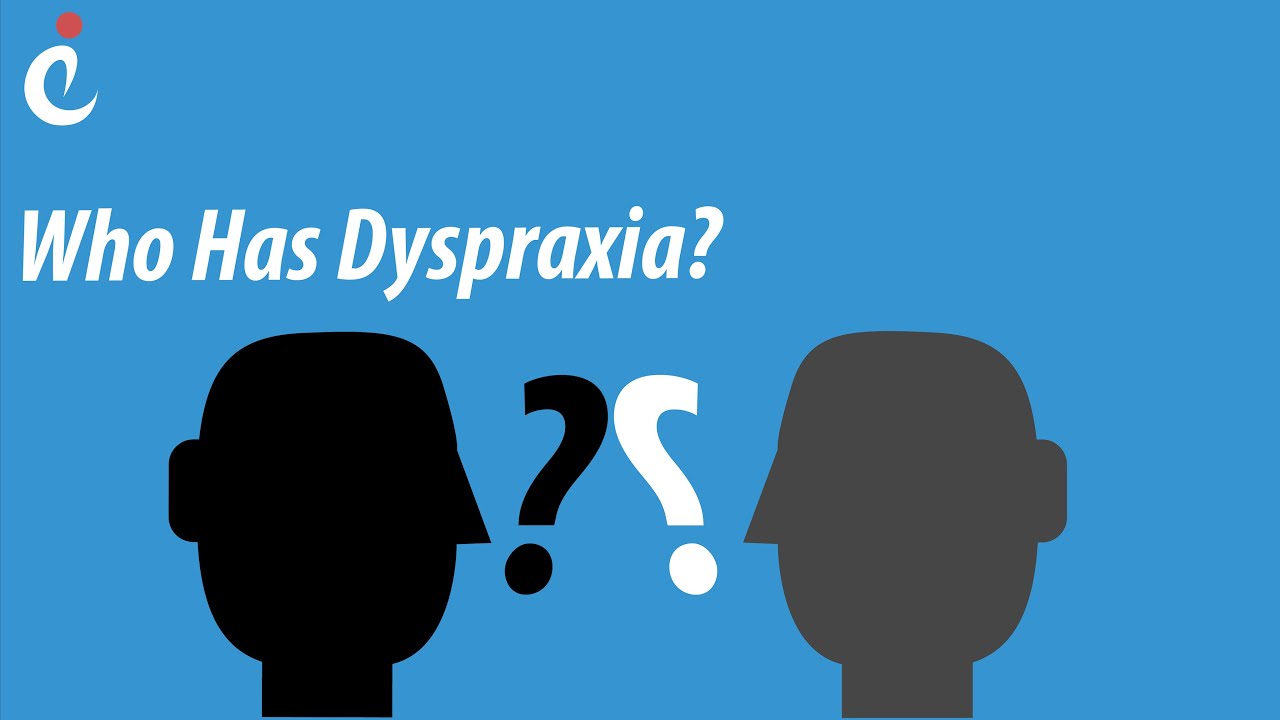 Who Has Dyspraxia?