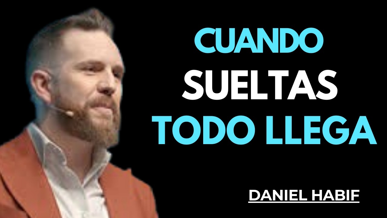 CUANDO DEJAS DE BUSCAR, TODO LLEGA: EL PODER DE SOLTAR Y CONFIAR EN LA VIDA | DANIEL HABIF
