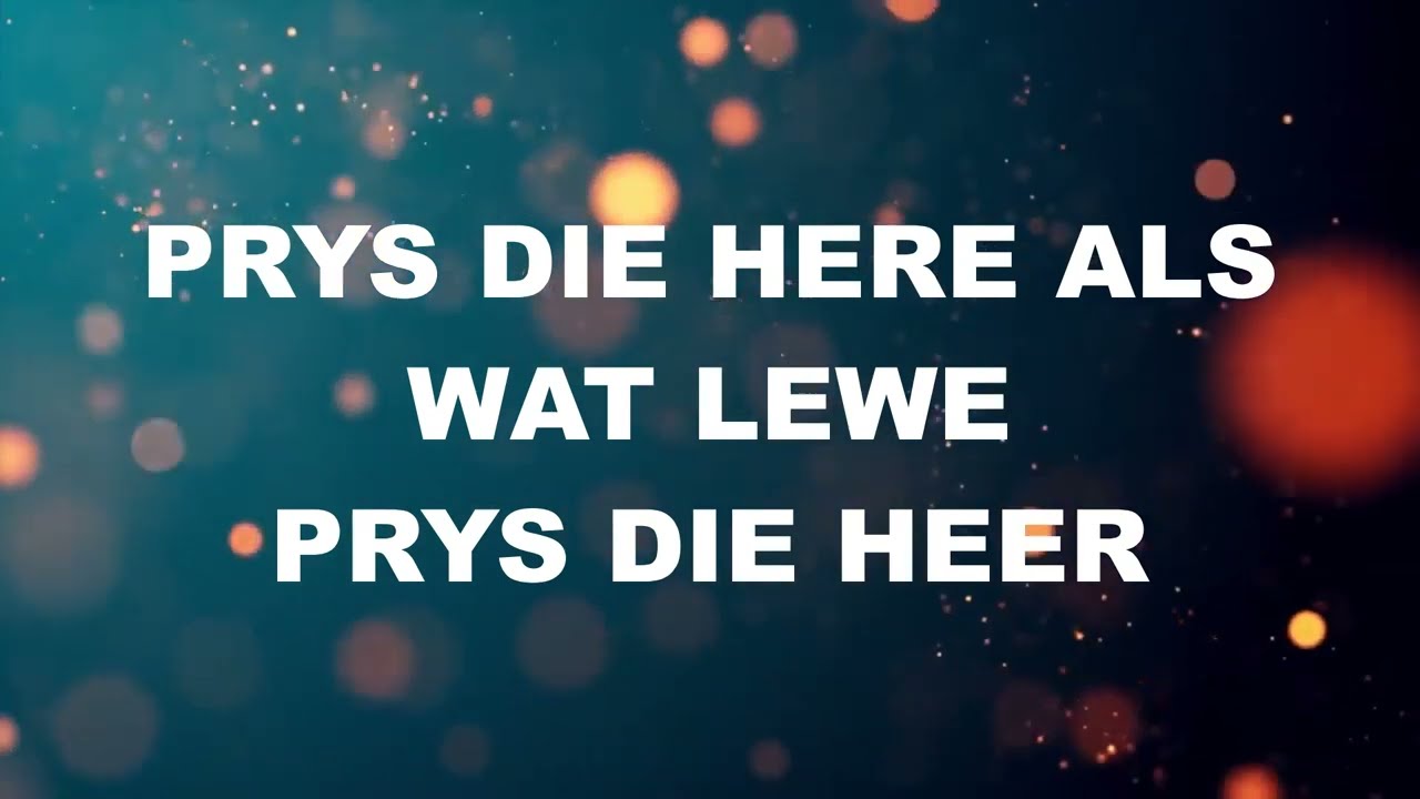 Prys die Heer - Die Here is my vesting