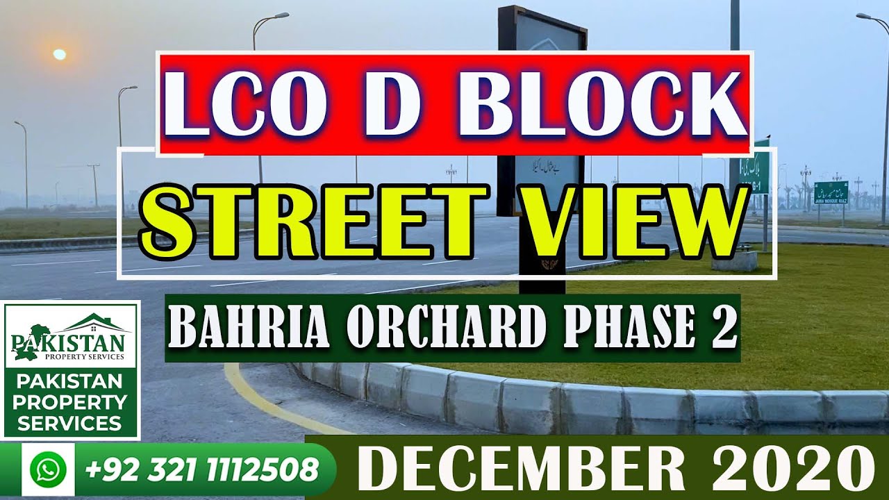 LCO D Block | Bahria Orchard Phase 2 | Street View | On Ground Visit | Latest Update | PPS |Dec 2020