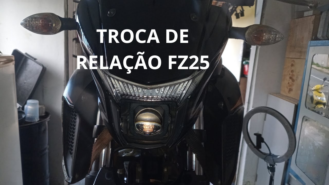 TROCA DA RELAÇÃO FZ25