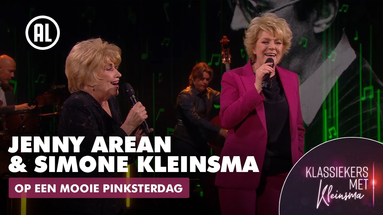 Simone Kleinsma & Jenny Arean - Op een mooie pinksterdag | KLASSIEKERS MET KLEINSMA