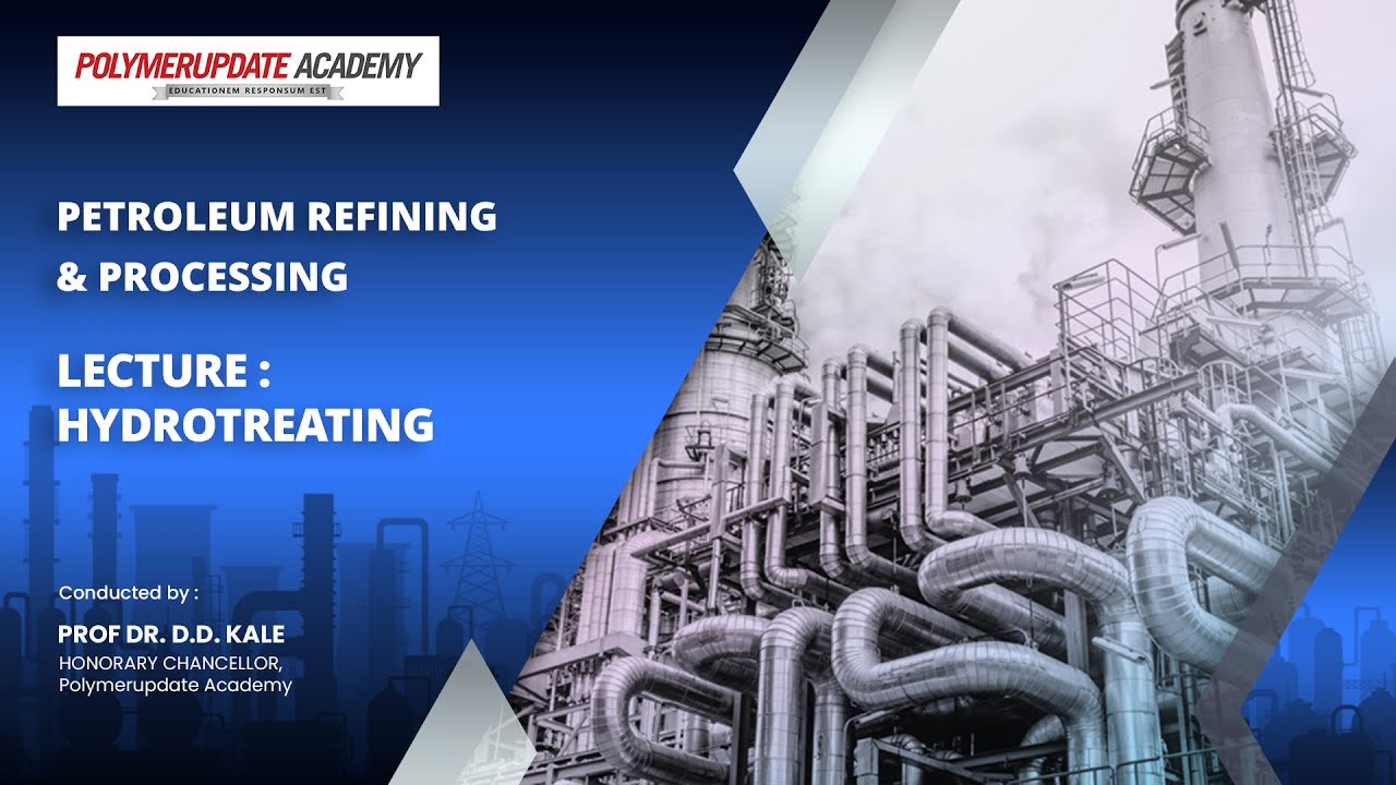 Hydrotreating: Understanding the Chemistry, Flow Scheme, & Nitrogen Removal | Polymerupdate Academy
