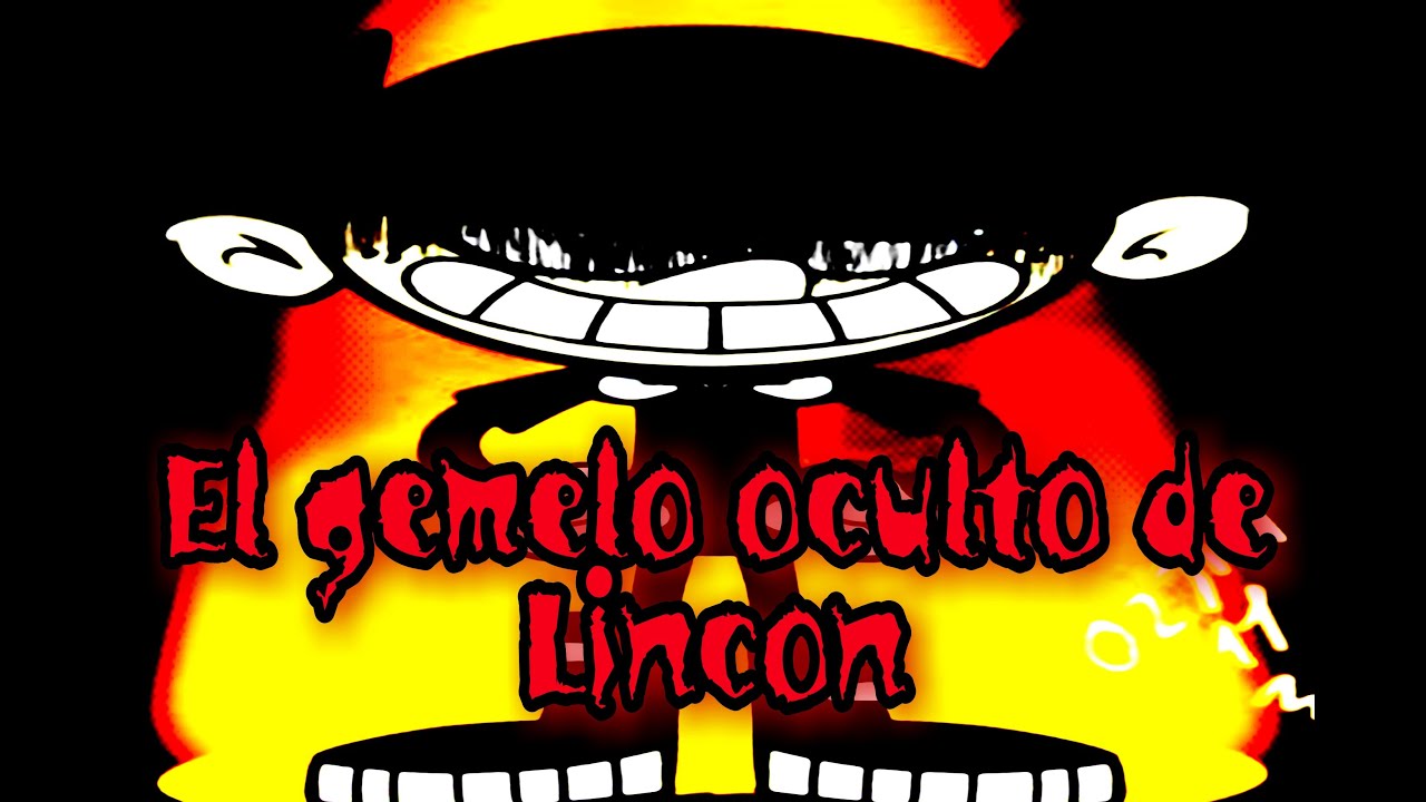 Creepypasta. El episodio perdido the loud house (El gemelo oculto de Lincoln)