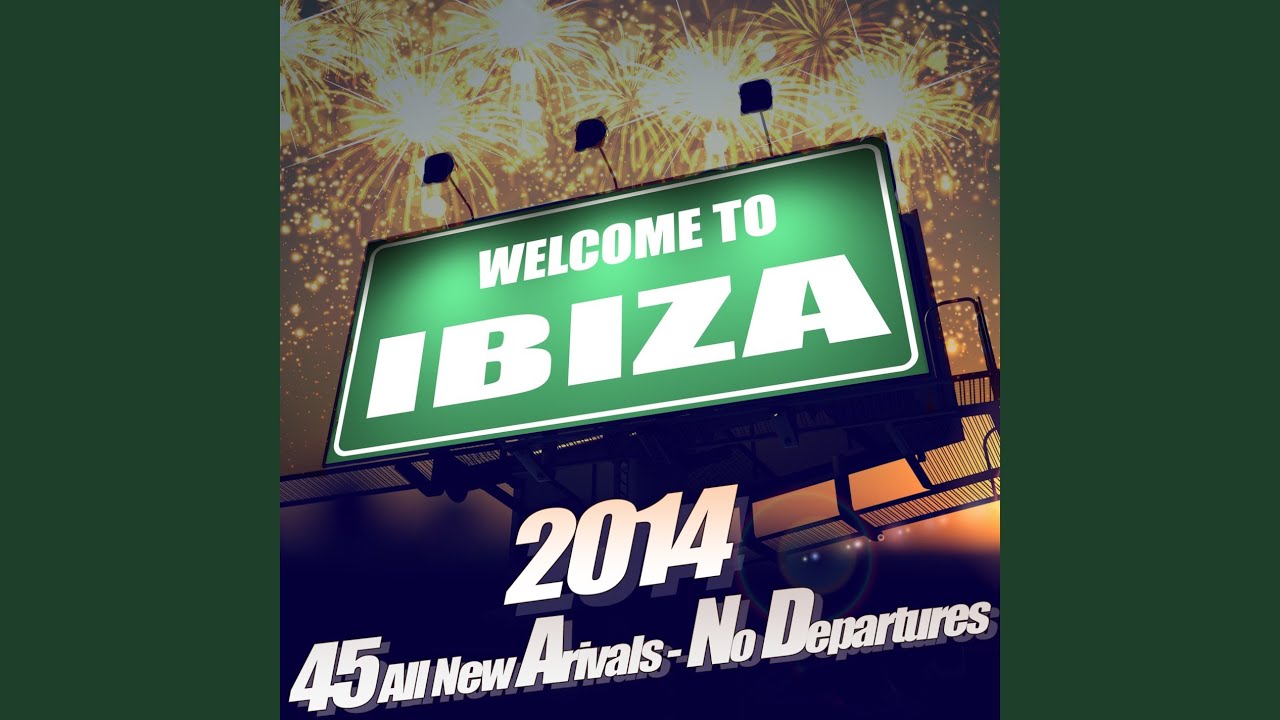Welcome to Ibiza 2014 - Ultra Electro Trance Anthems