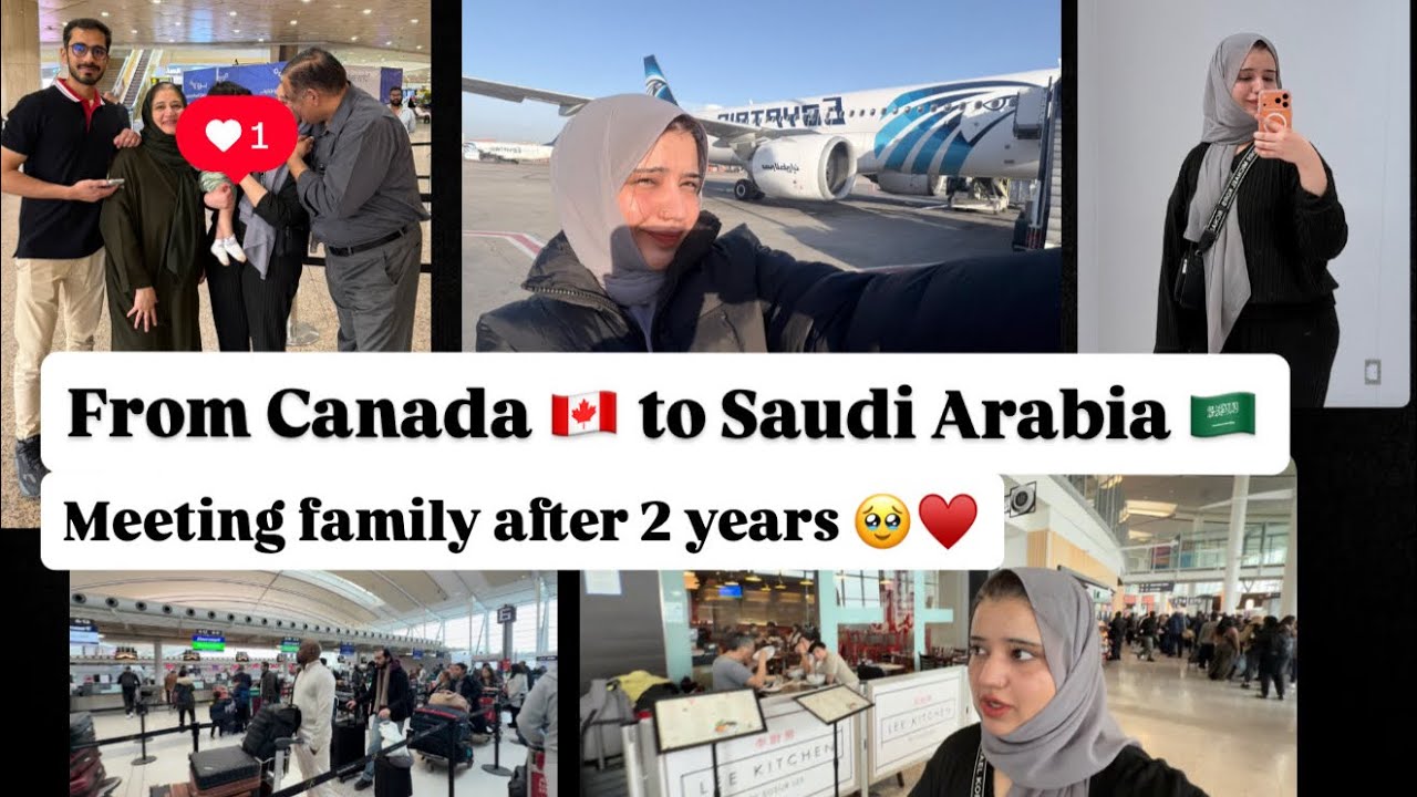 From Canada 🇨🇦 to Saudi Arabia 🇸🇦 to meet my family after 2 years ♥️🥺 | Egypt Air Review  