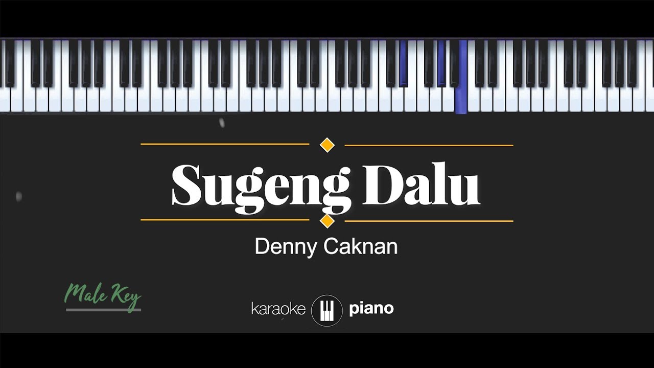 Sugeng Dalu (MALE KEY) Denny Caknan (KARAOKE PIANO)