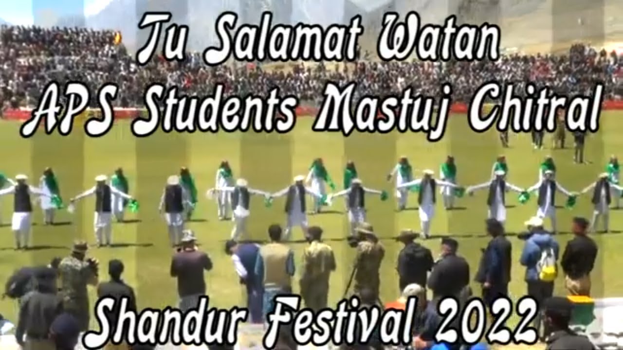 Tu Salamat Watan  |  APS Students Mastuj  Chitral  |  Shandur Festival 2022  |  Media Art5