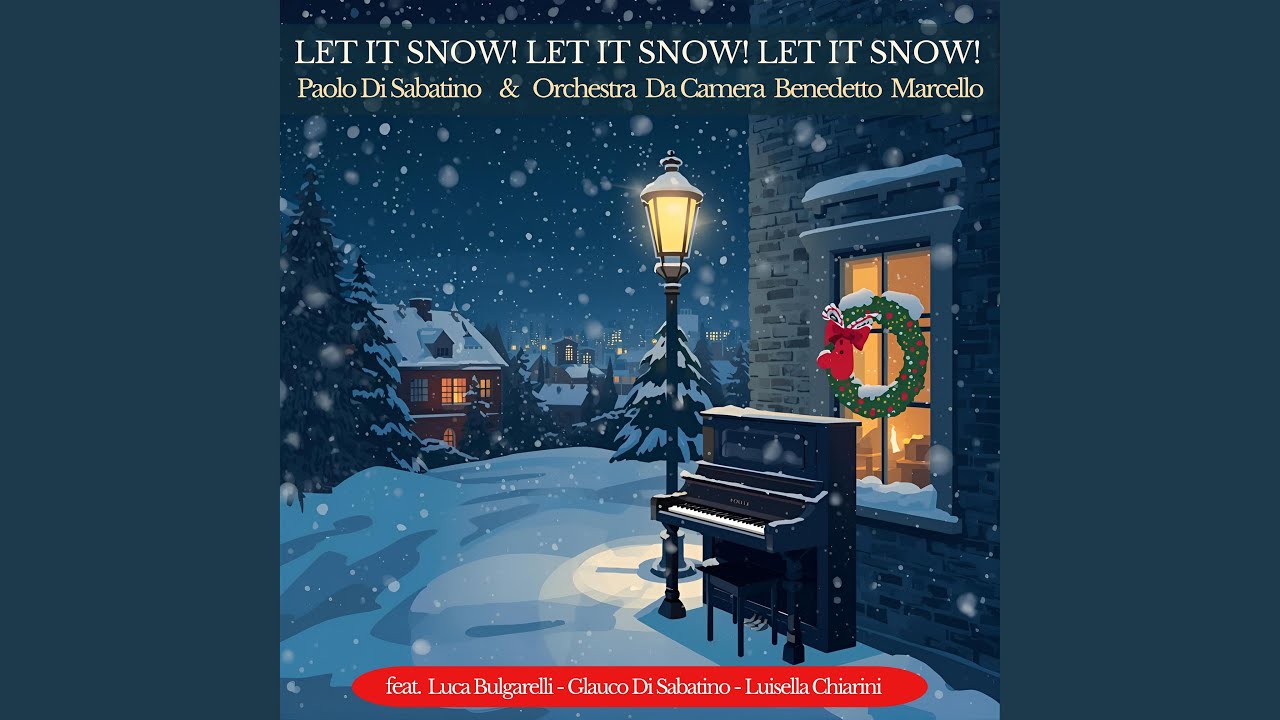Let It Snow! Let It Snow! Let It Snow! (feat. Luca Bulgarelli, Glauco Di Sabatino & Luisella...