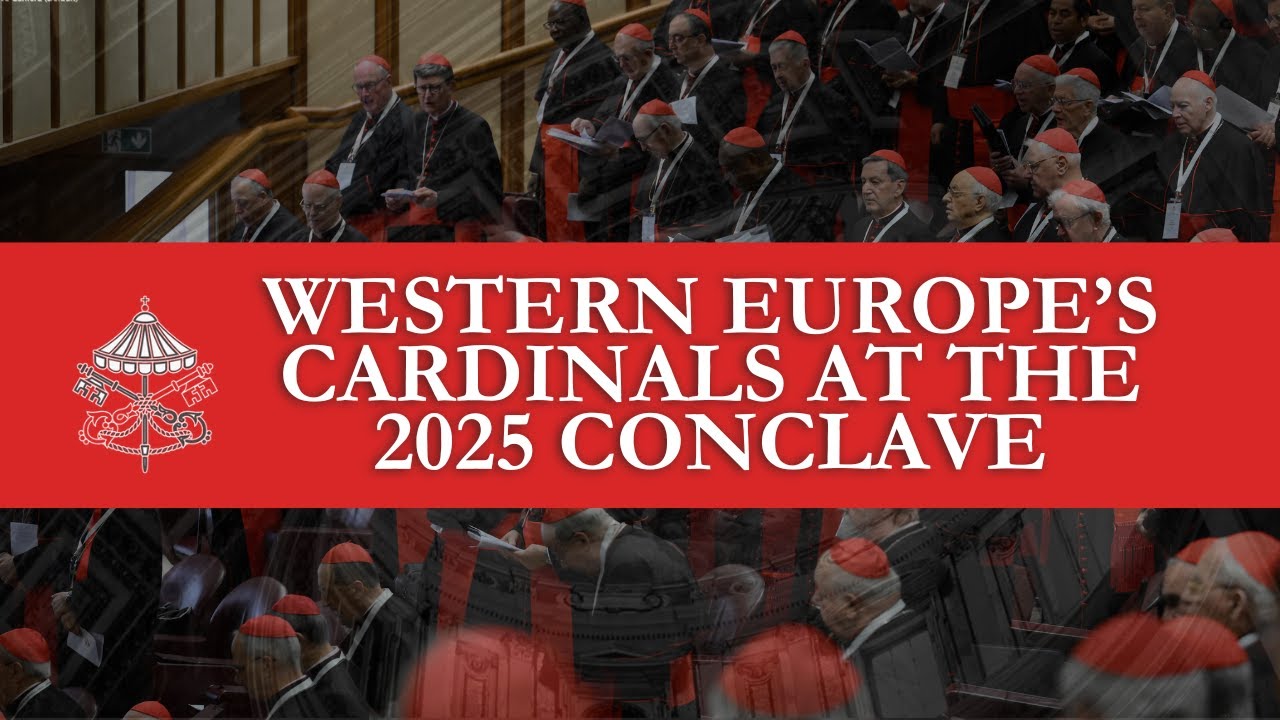 Western Europe’s Cardinal Electors at the 2025 Vatican Conclave: Who Are They?