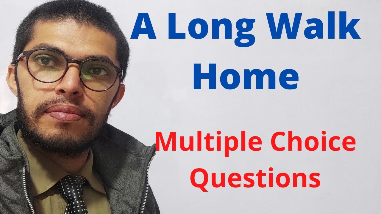 14- A Long Walk Home MCQs English 11th