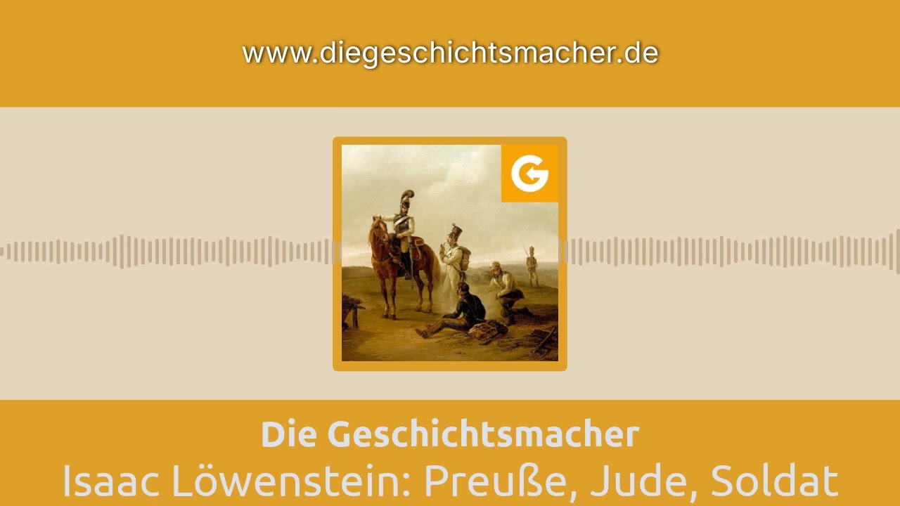 Isaac Löwenstein: Preuße, Jude, Soldat | Die Geschichtsmacher