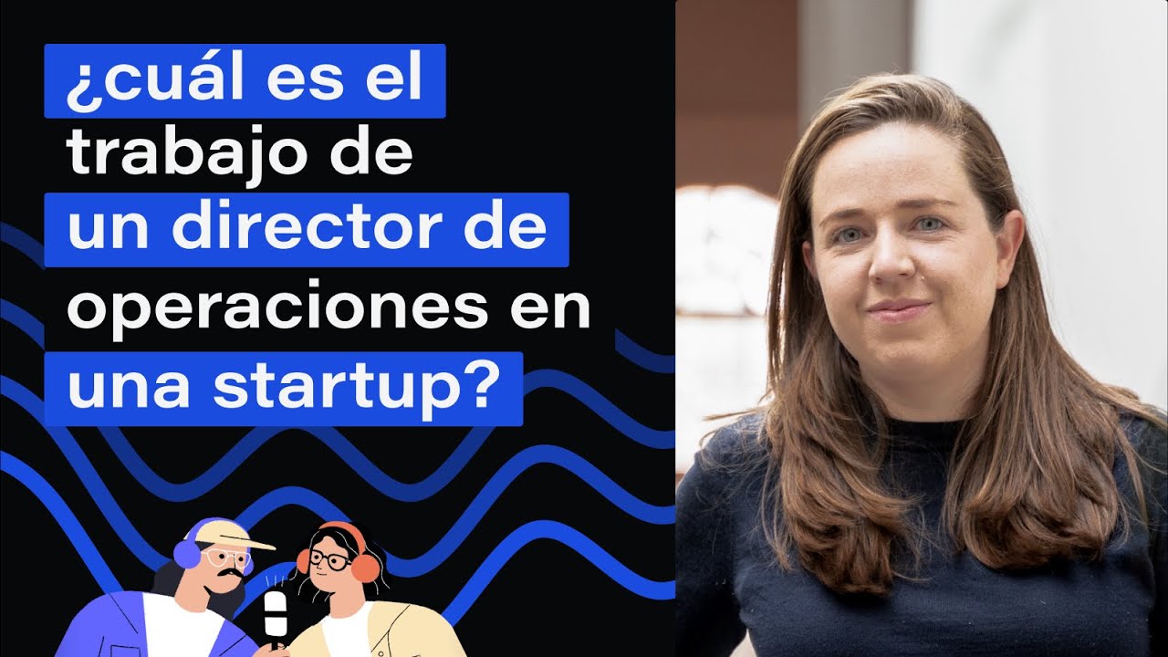 E08: ¿Cuál es el trabajo de un director de operaciones en una startup? - Maricarmen Herrerías, Casai