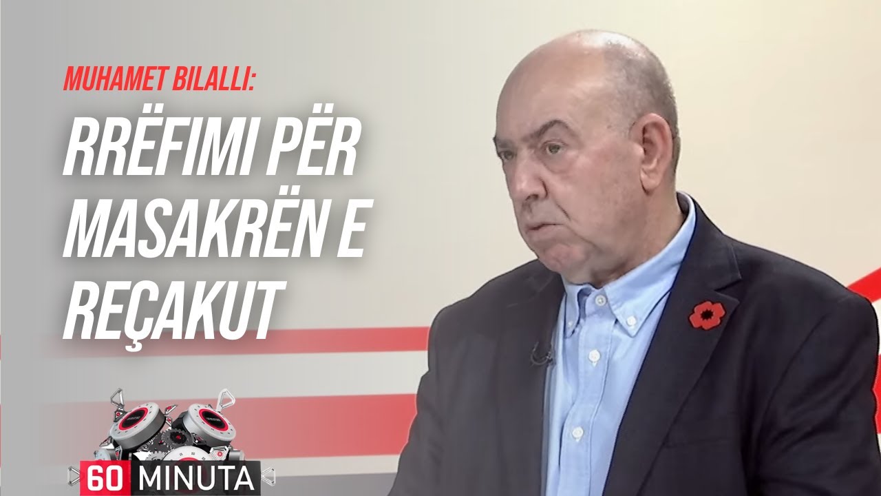 Rrëfimi për masa’krën e Reçakut - Muhamet Bilalli | 60 Minuta | 15.01.2026